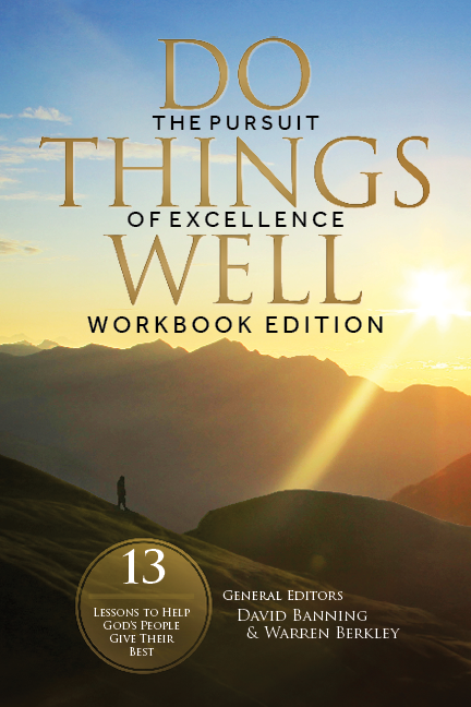 Do Things Well: The Pursuit of Excellence - Workbook Edition