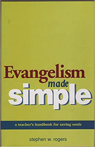 Evangelism Made Simple: How to do it Manual (a Teacher's Handbook for Saving Souls)