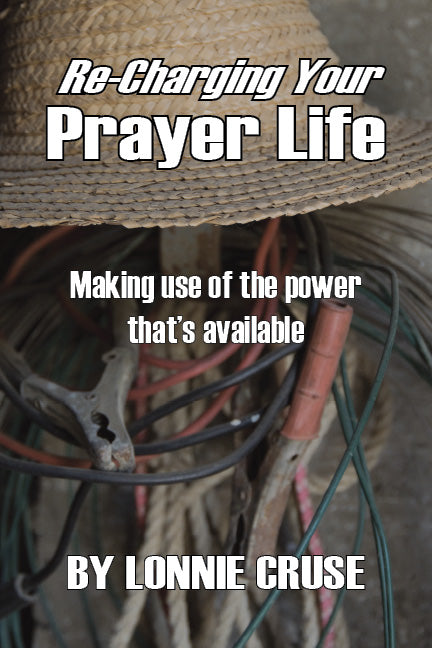 Recharging Your Prayer Life: Making Use of the Power That's Available