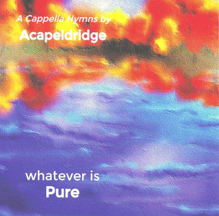 Whatever is Pure: a Cappella quartet by Acapeldridge