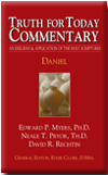 Truth for Today Commentary: Daniel by Edward P. Myers, Ph.D., Neale T. Pryor, Th.D., David R. Rechtin