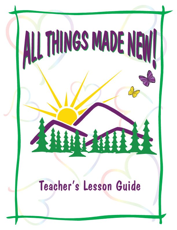 All Things Made New - Teacher's Guide