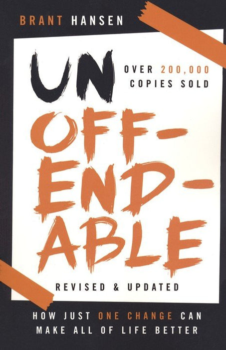 Unoffendable: How Just One Change Can Make All of Life Better - Revised & Updated