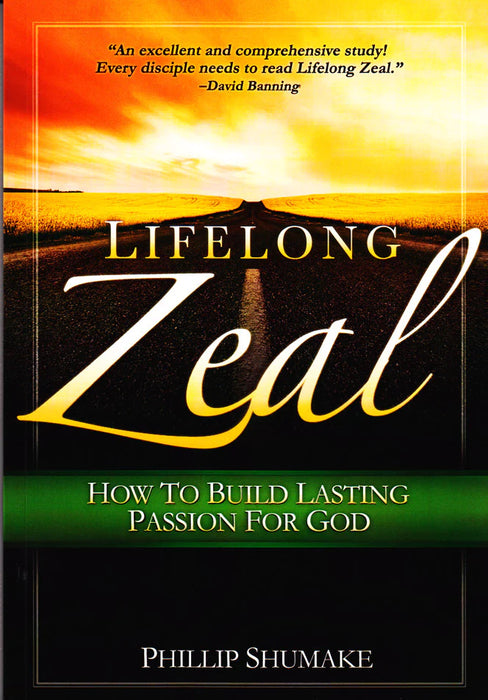 Lifelong Zeal: How to Build Lasting Passion for God