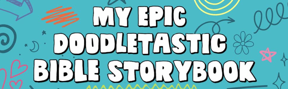 My Epic Doodletastic Bible Story Book