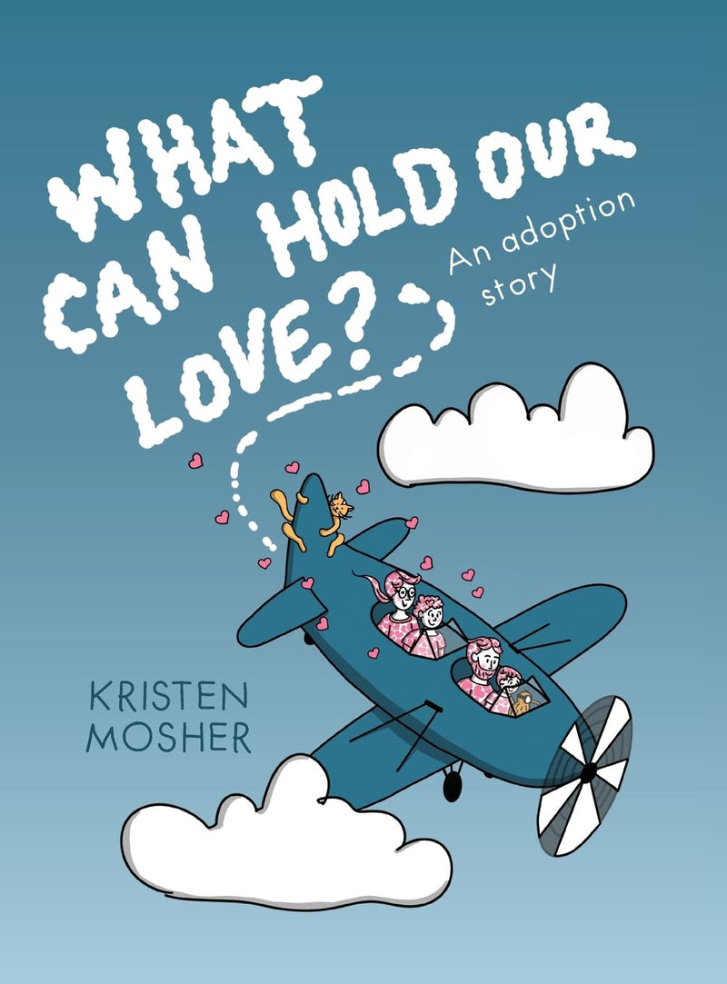 What Can Hold Our Love?: An Adoption Story