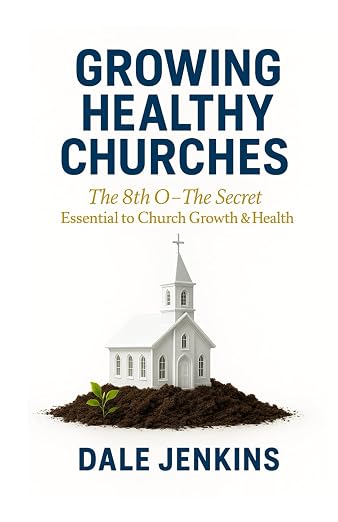 Growing Healthy Churches by Dale Jenkins