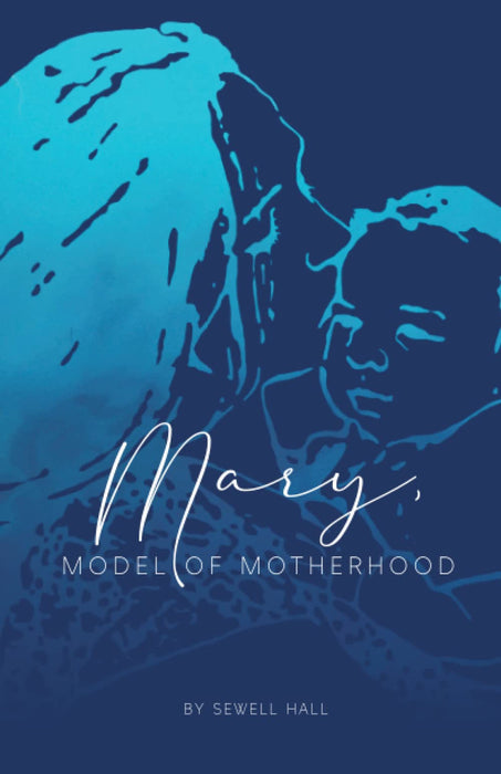 Mary: Model of Motherhood