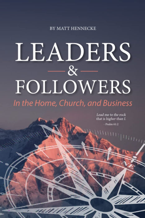 Leaders and Followers: In the Home, Church, and Business