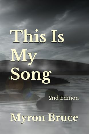 This is My Song 2nd Edition by Myron Bruce