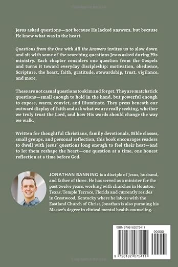 Questions From the One With All the Answers: Jesus' Questions About Our Walk by Jonathan Banning