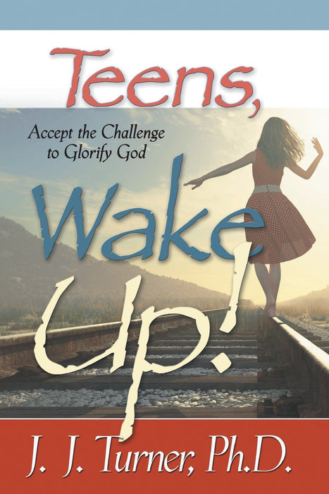Teens, Wake Up! Accept the Challenge to Glorify God