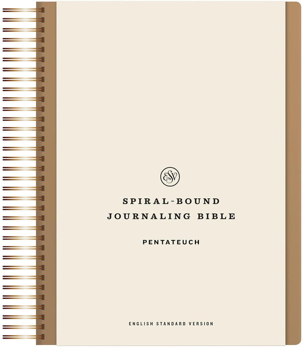 ESV Spiral-Bound Journaling Bible, Pentateuch (Hardcover): Holy Bible, English Standard Version