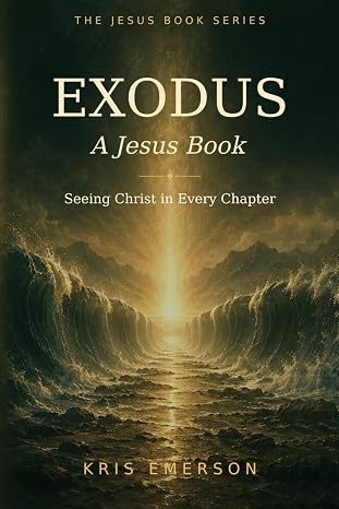 Exodus: A Jesus Book: Finding Christ in Every Chapter (The Jesus Book Series)