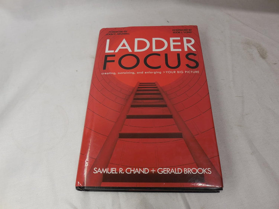 Ladder Focus: Creating, Sustaining, and Enlarging Your Big Picture
