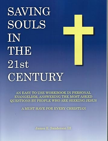 Saving Souls in the 21st Century by James E. Sanderson III