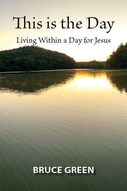 This is the Day: Living Within a Day for Jesus