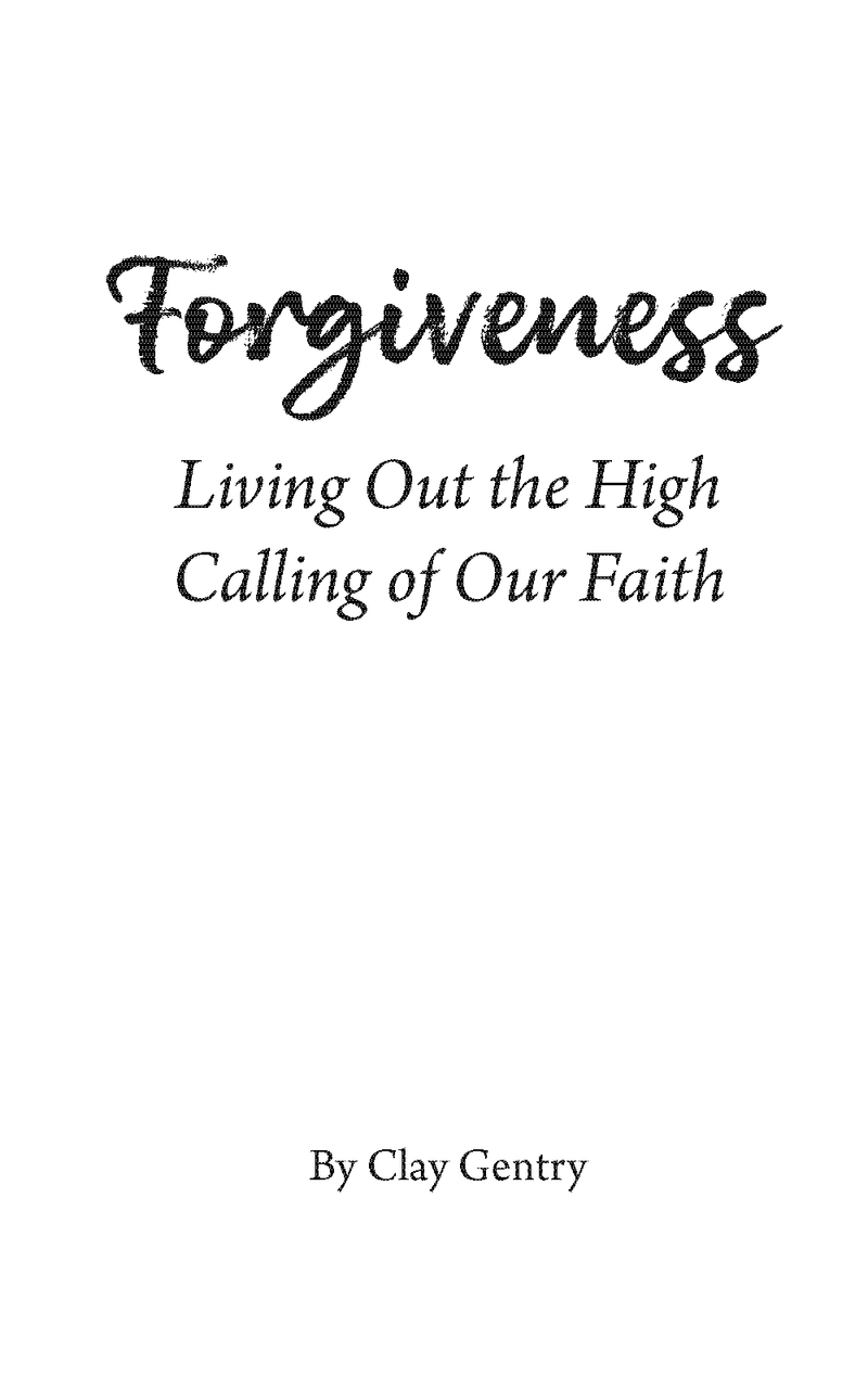 Forgiveness: Living Out the High Calling of Our Faith