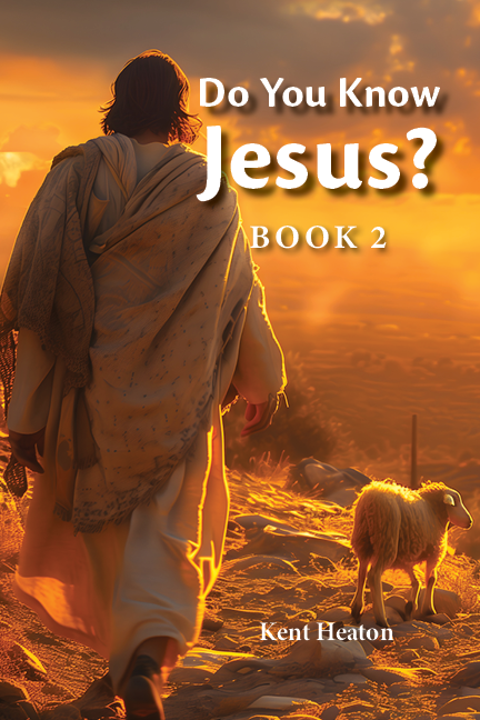 Do You Know Jesus? (Book 2) by Kent Heaton
