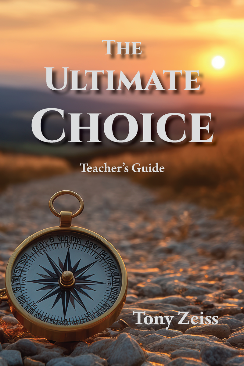 The Ultimate Choice: Determines Our Destiny by Dr. Tony Zeiss