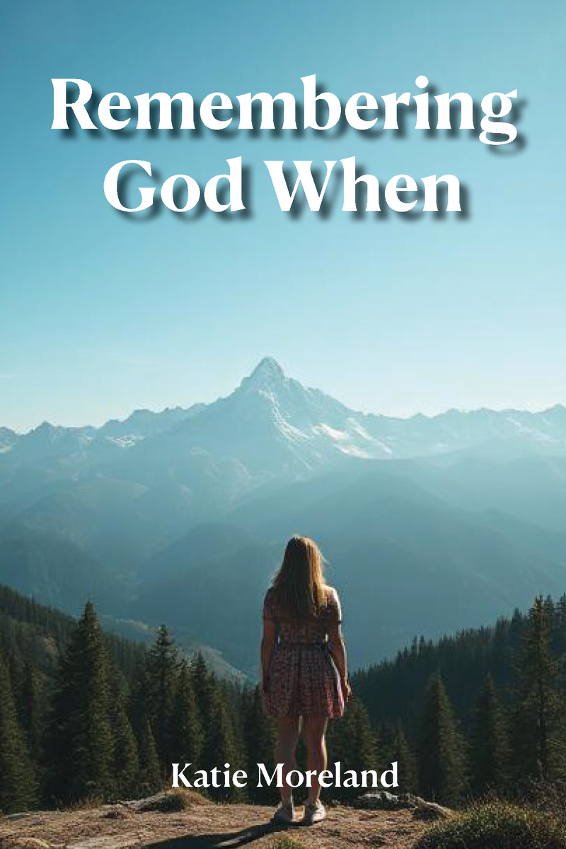 Remembering God When by Katie Moreland