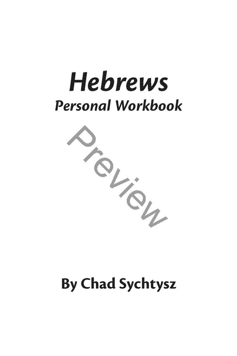 Hebrews: Personal Workbook by Chad Sychtysz
