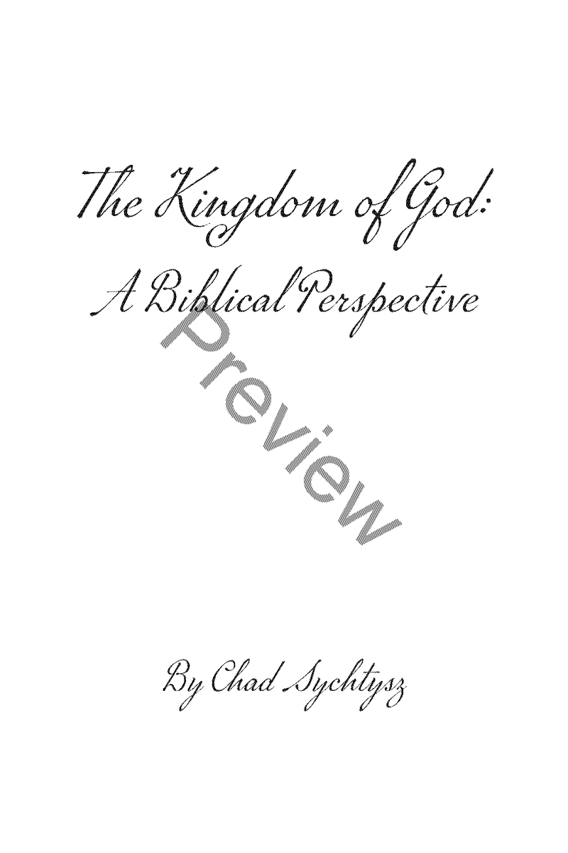 The Kingdom of God: A Biblical Perspective - by Chad Sychtysz