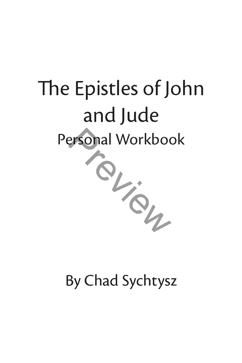 The Epistles of John and Jude: Personal Workbook  By Chad Sychtysz