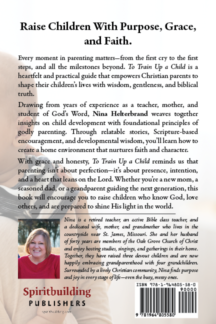 To Train Up a Child: A Godly Mother’s Guide for Infants—Toddler Years By Nina Helterbrand