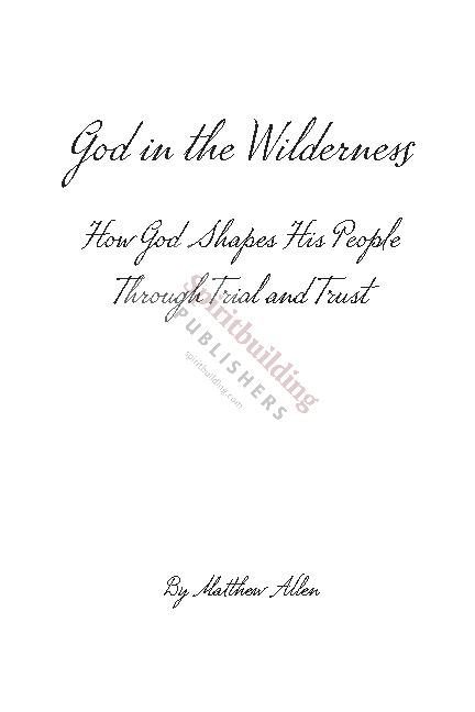 God in the Wilderness: How God Shapes His People Through Trial and Trust