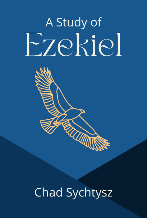 A Study of Ezekiel by Chad Sychtysz