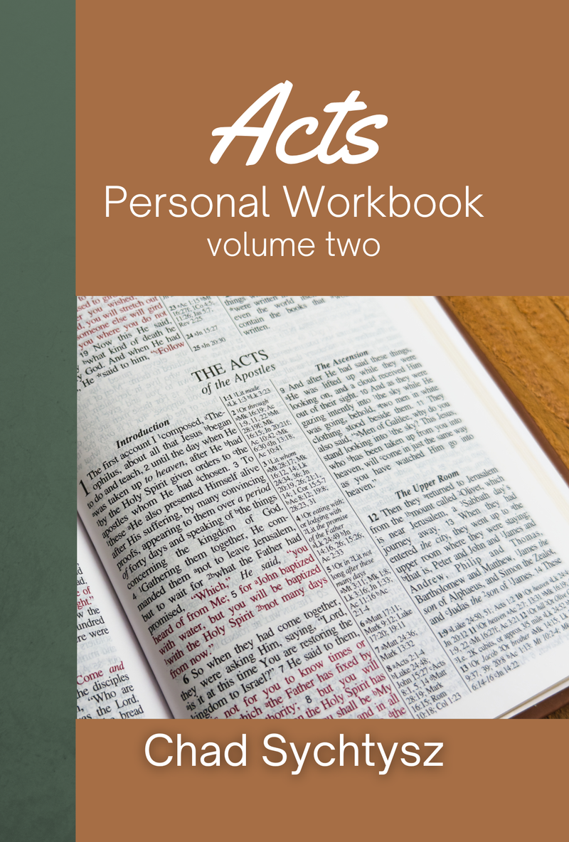 Acts Personal Workbook, Volume 2 (Chapters 13–28) by Chad Sychtysz