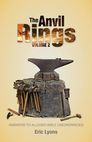 The Anvil Rings (Volume 2) Answers to Alleged Bible Discrepancies by Eric Lyons