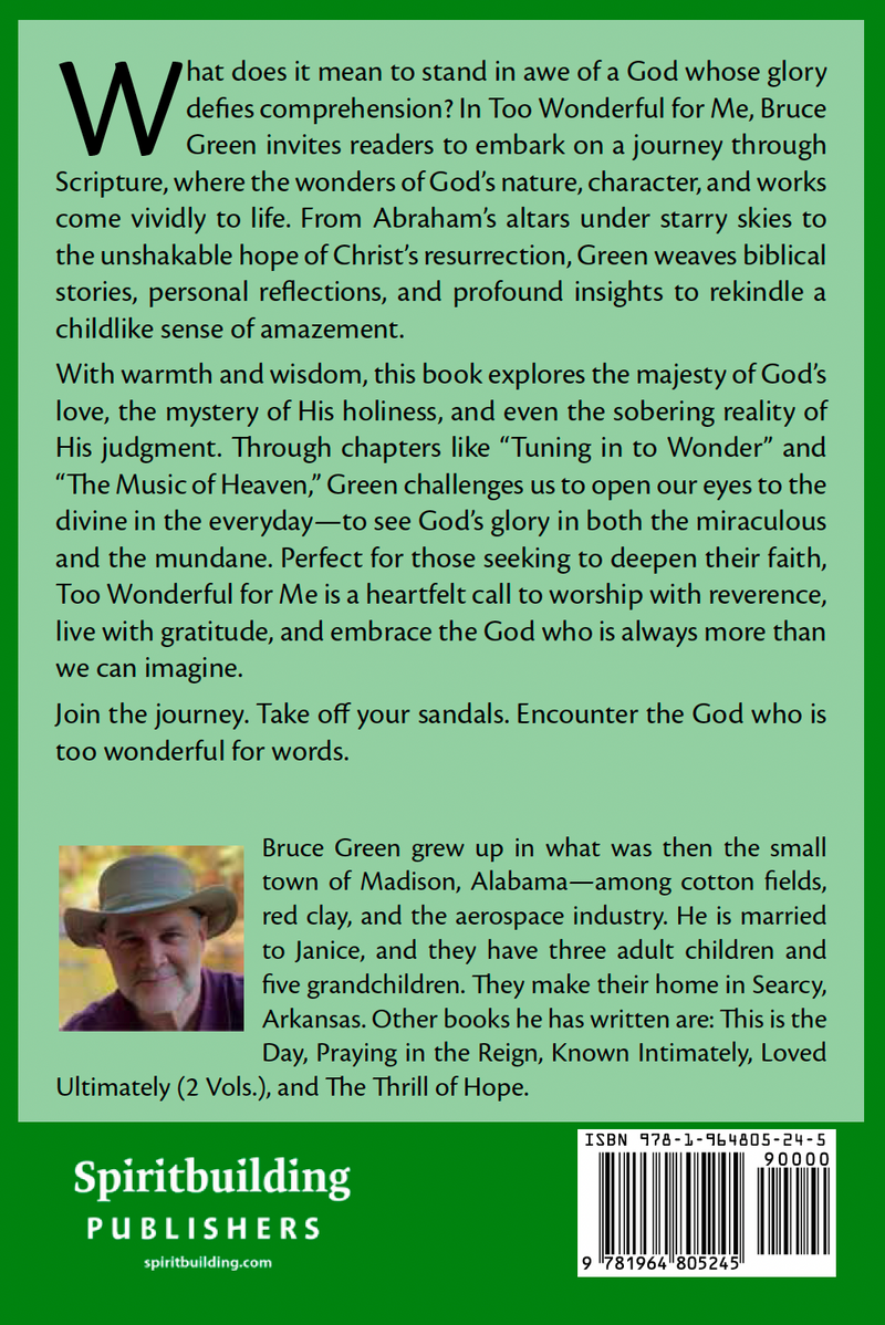 Too Wonderful for Me: Embracing the Awe of the Almighty by Bruce Green
