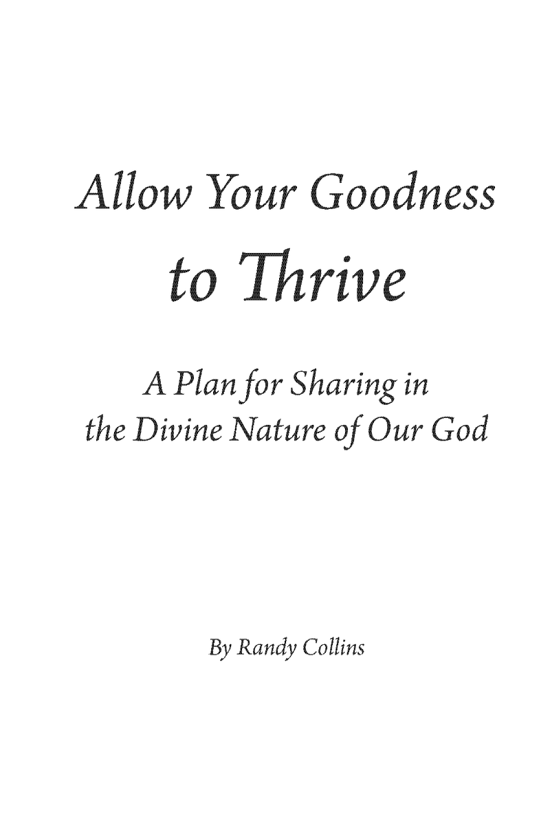Allow Your Goodness to Thrive: A Plan for Sharing in the Divine Nature of Our God