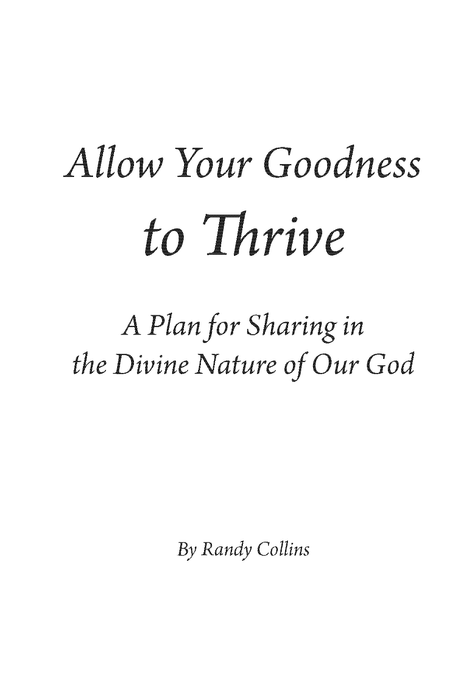 Allow Your Goodness to Thrive: A Plan for Sharing in the Divine Nature of Our God