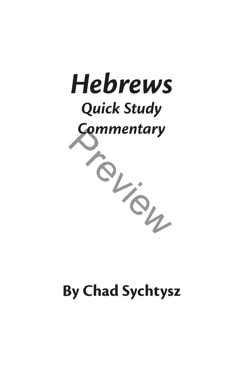 Hebrews: Quick Study Commentary by Chad Sychtysz: A Clear, Verse-by-Verse Study on the Supremacy of Christ