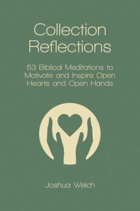 Collection Reflections: 53 Biblical Meditations to Motivate and Inspire Open Hearts and Open Hands
