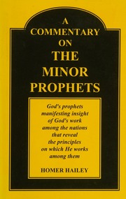 a Commentary on the Minor Prophets By: Homer Hailey