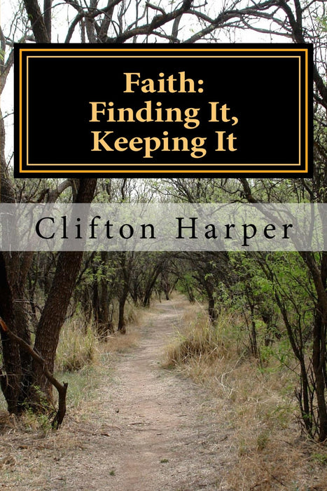 Faith: Finding It, Keeping It