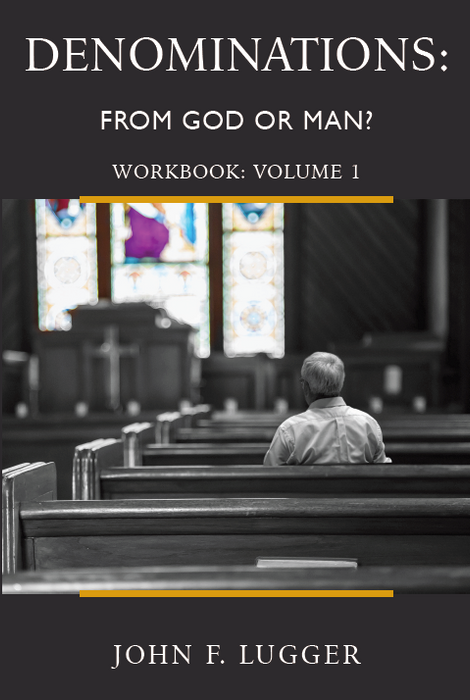 Denominations: From God or Man? Workbook - Volume 1