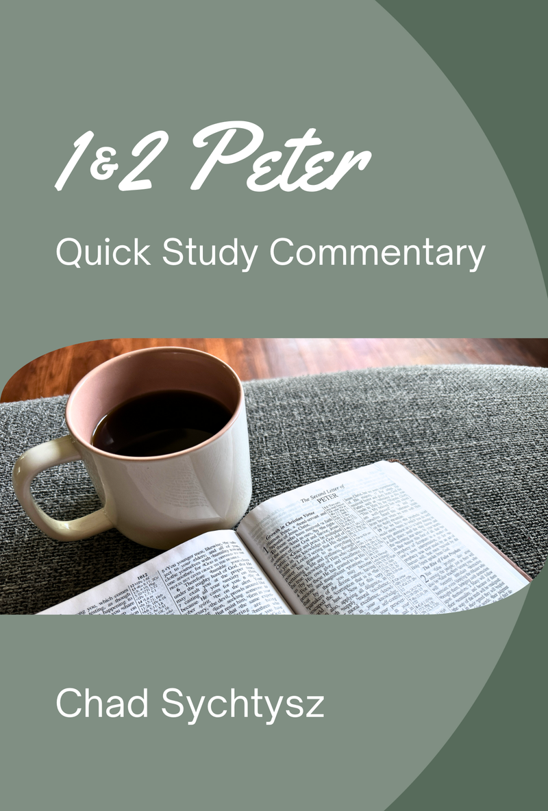 1 & 2 Peter Quick Study Commentary Series by Chad Sychtysz