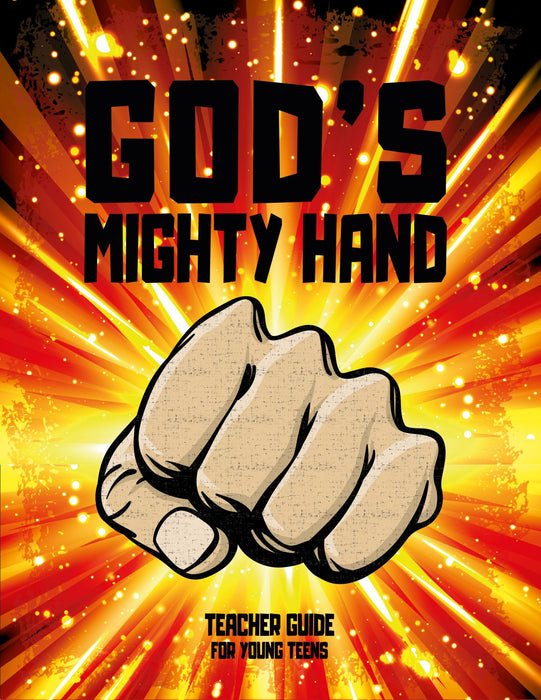 God's Mighty Hand - Young Teen Teachers Guide