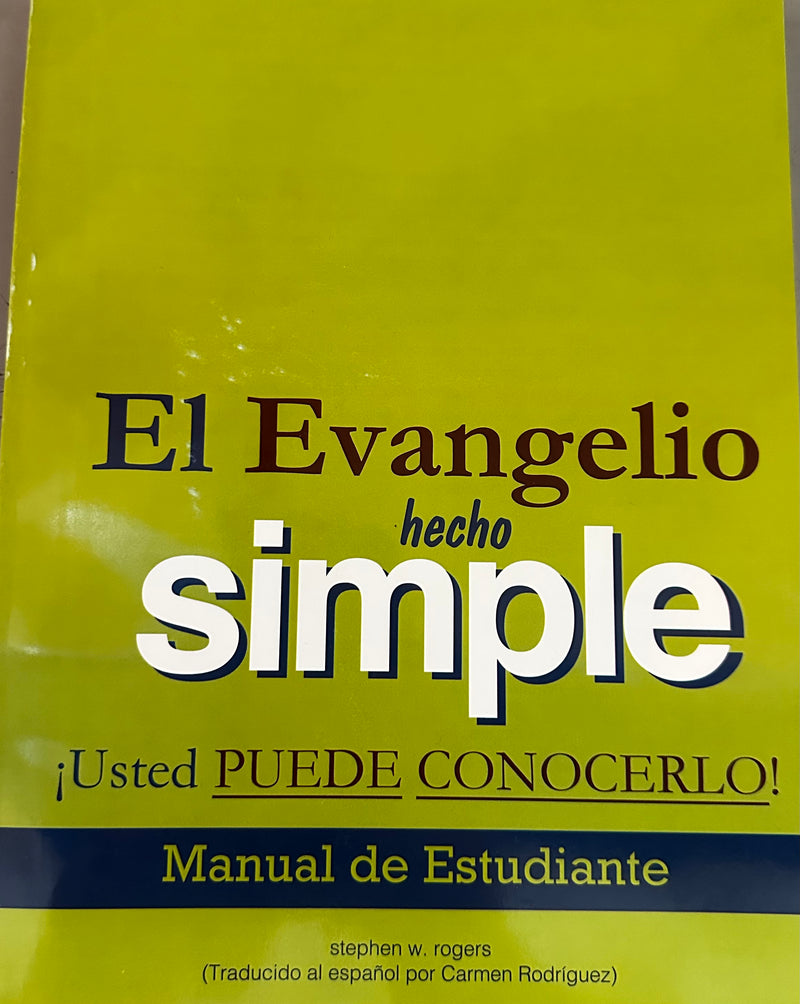 El Elvangelio Hecho Simple: ¡Usted Puede Conocerlo! Manual de Estudiante