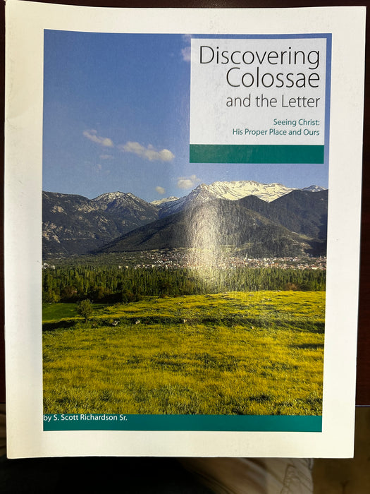 Discovering ... Colossae and the Letter: Seeing Christ: His Proper Place and Ours (Slightly Damaged or Worn)