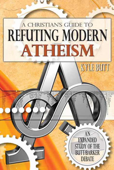 A Christian's Guide to Refuting Modern Atheism