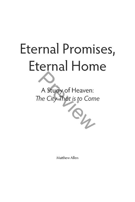 Eternal Promises, Eternal Home: A Study of Heaven - The City That is to Come