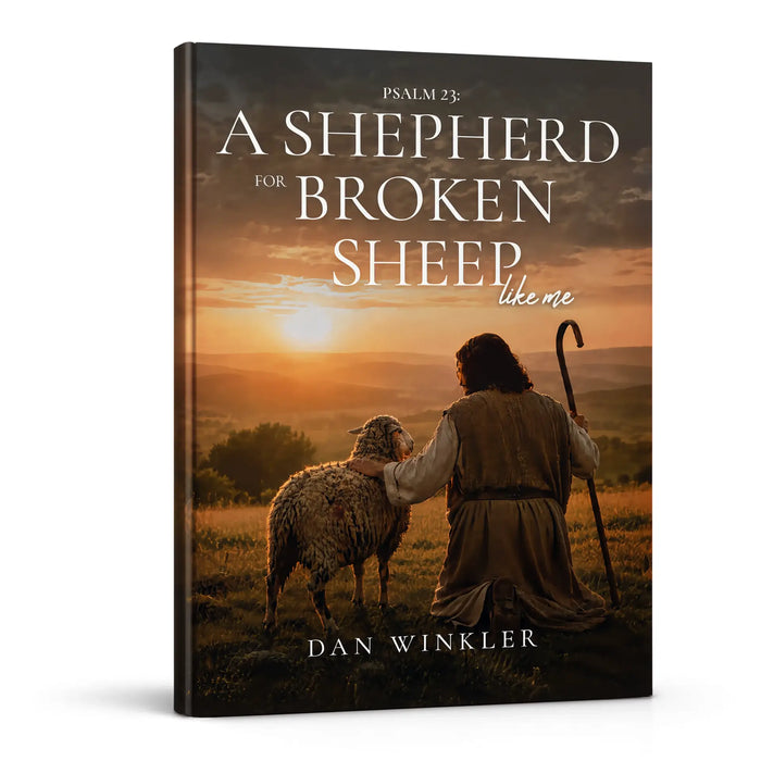 Psalm 23: A Shepherd for Broken Sheep Like Me