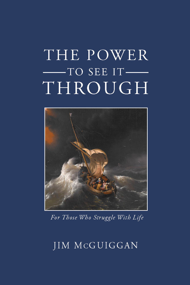 The Power to See It Through - For Those Who Struggle with Life