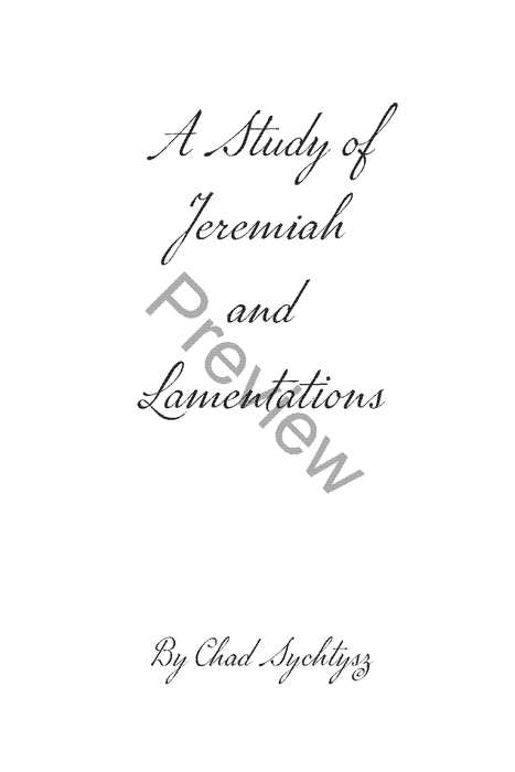 A Study of Jeremiah and Lamentations by Chad Sychtysz